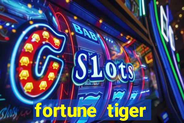 fortune tiger aposta de 1 real